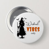 Wicked Vibes Only beroemd gemaakt door Halloween B Ronde Button 7,6 Cm (Voorkant /achterkant)