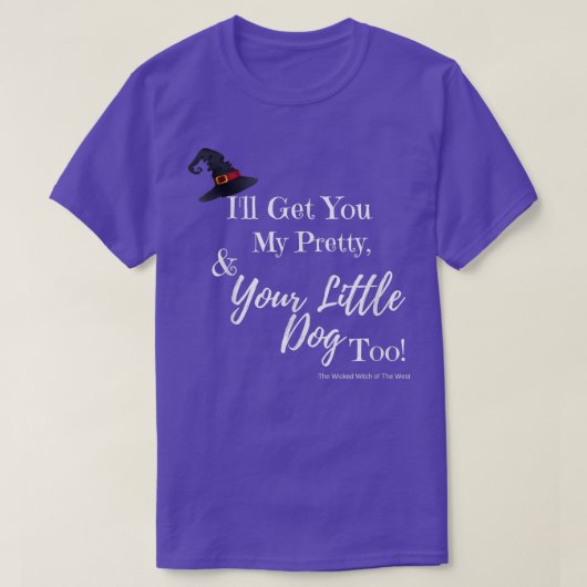 Wicked Witch Quote Wizard of Oz Attitude Sassy T-shirt (Design voorkant)