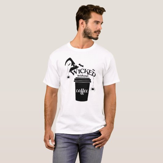 Wicked Without Coffee – Funny Witchy Coffee Lover  T-shirt (Voorkant volledig)