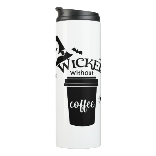 Wicked Without Coffee – Funny Witchy Coffee Lover  Thermosbeker (Geroteerd rechts)