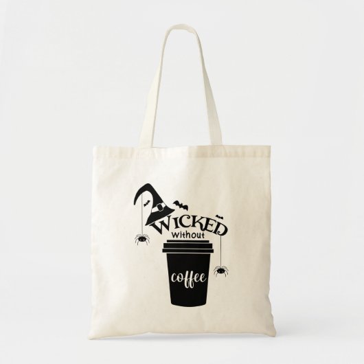 Wicked Without Coffee – Funny Witchy Coffee Lover  Tote Bag (Voorkant)