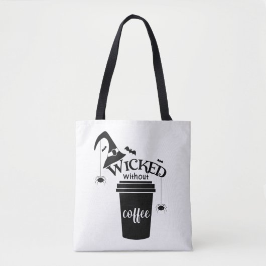 Wicked Without Coffee – Funny Witchy Coffee Lover  Tote Bag (Voorkant)