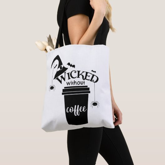 Wicked Without Coffee – Funny Witchy Coffee Lover  Tote Bag (Dichtbij)