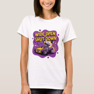 Wide Open Of Afsluiten Funny Drag Racing Car T-Shi T-shirt