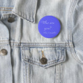 Wie ben jij? ronde button 5,7 cm (In situ)