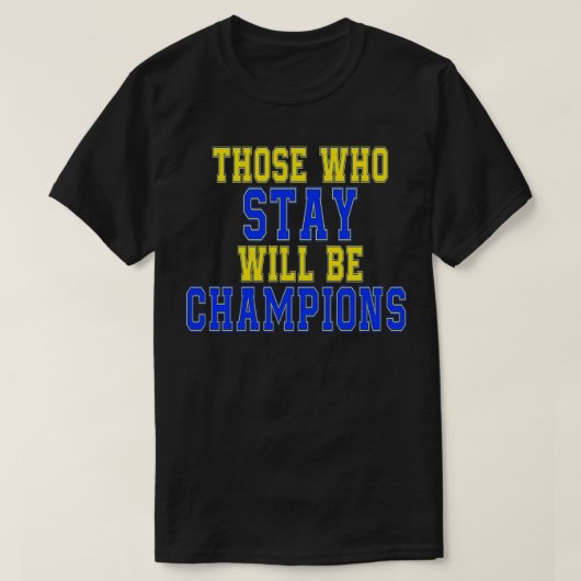 Wie blijft, wordt kampioen t-shirt (Design voorkant)