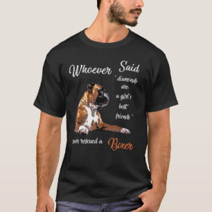 Wie Boxer ook zei, is de beste hond meisjes Hond T-shirt