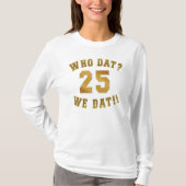 Wie dat?/wij dat/25 t-shirt (Voorkant)
