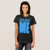 Wie de wereld beheert ik t-shirt (Voorkant volledig)