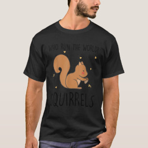 Wie de wereld Eekhoorns Grappig Eekhoorn Dier T-shirt