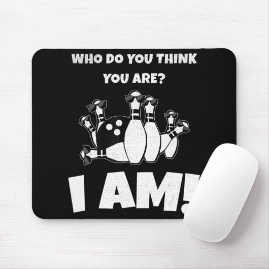 Wie denk je dat je bent, ik ben Bowling Muismat (Met muis)