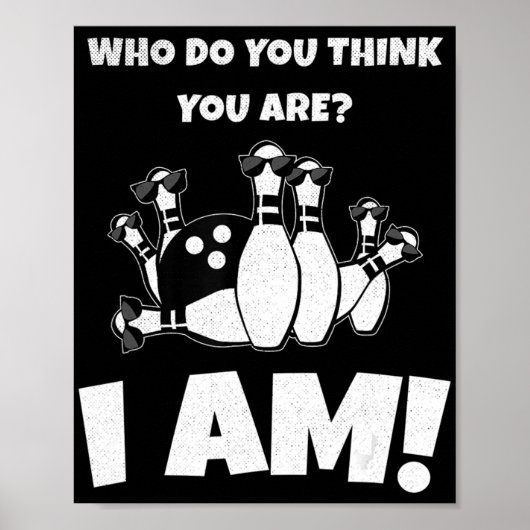 Wie denk je dat je bent, ik ben  Bowling Poster (Voorkant)