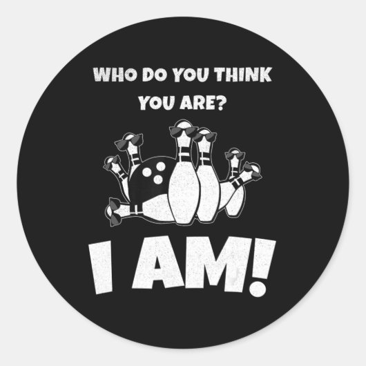 Wie denk je dat je bent, ik ben  Bowling Ronde Sticker (Voorkant)