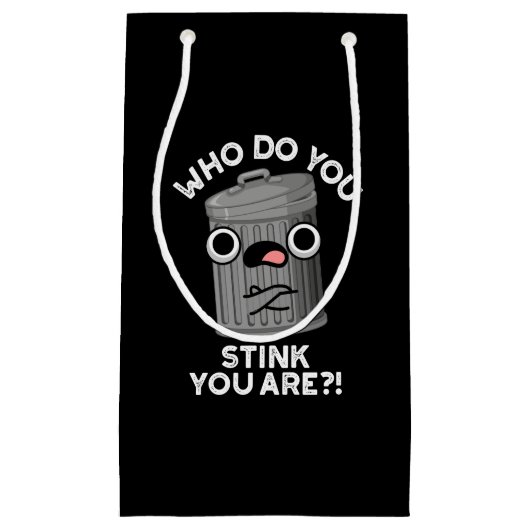 Wie denk je dat je een vuilnisbelt bent? klein cadeauzakje (Voorkant)