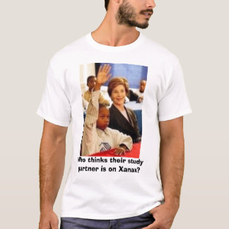 Wie denkt dat hun partner op Xanax staat? T-shirt