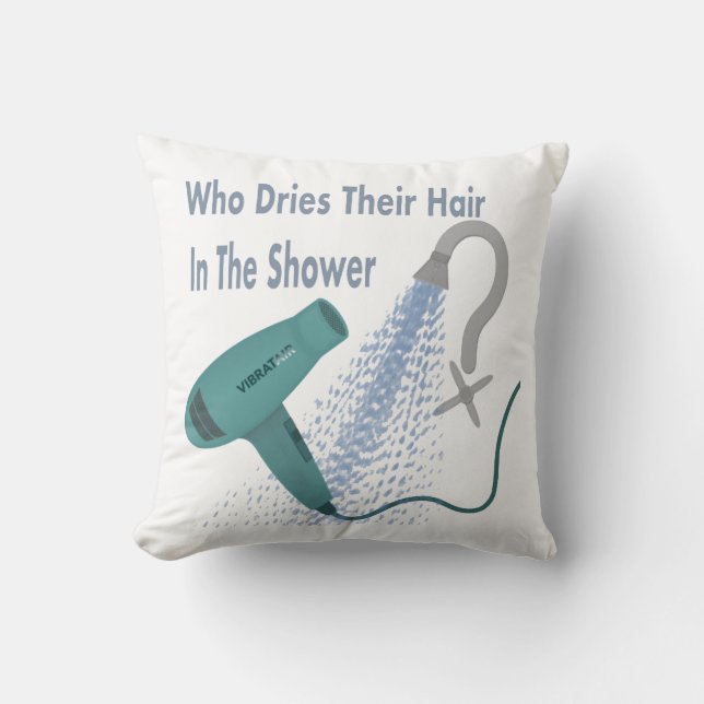 Wie droogt hun haar in de douche? kussen (Voorkant)