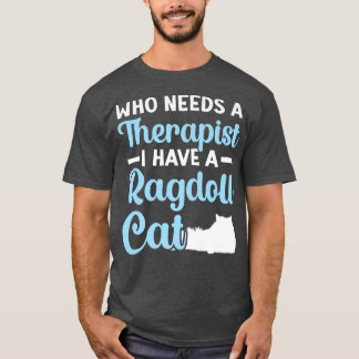 Wie een therapeut nodig heeft, heb ik een eigenaar t-shirt