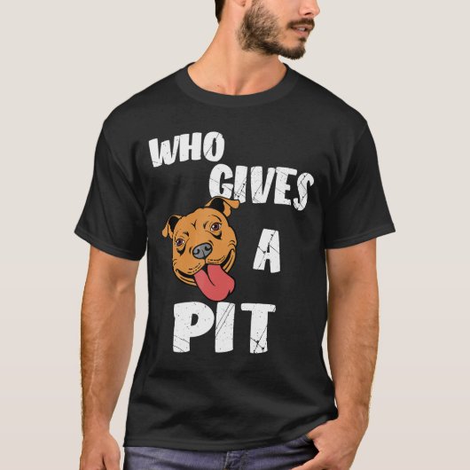 Wie geeft een Pit Pitbull Terrier T-shirt (Voorkant)
