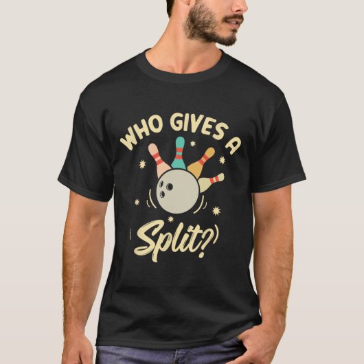 Wie geeft een split grappig bowling speler spel t-shirt (Voorkant)
