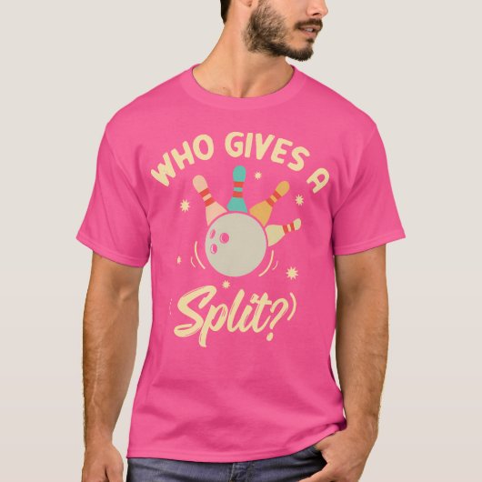 Wie geeft een split grappig bowling speler spel t-shirt (Voorkant)