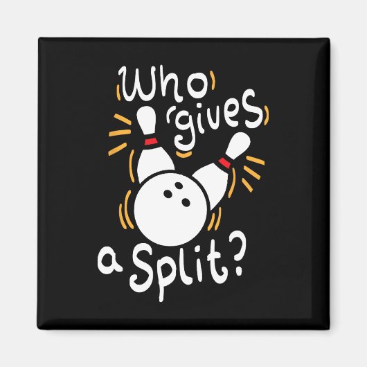 Wie geeft een split - grappige bowling woordspelin magneet (Voorkant)