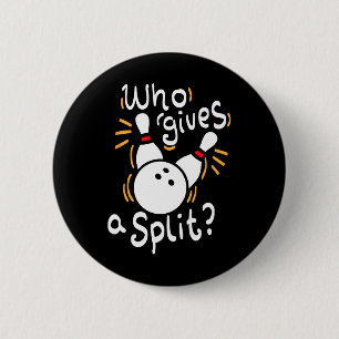 Wie geeft een split - grappige bowling woordspelin ronde button 5,7 cm