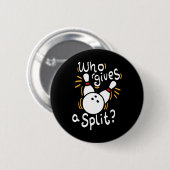 Wie geeft een split - grappige bowling woordspelin ronde button 5,7 cm (Voorkant /achterkant)