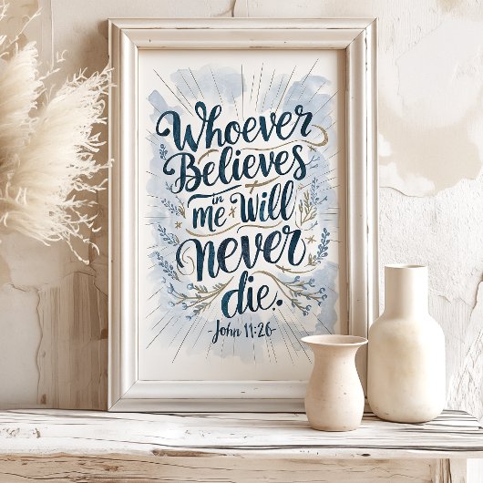 "Wie gelooft" John 11:26 Wall Art Poster