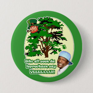 Wie heeft allemaal de Leprechaun gezien Ronde Button 7,6 Cm