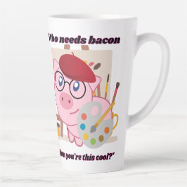 Wie heeft Bacon Pig Quote nodig Latte Mok
