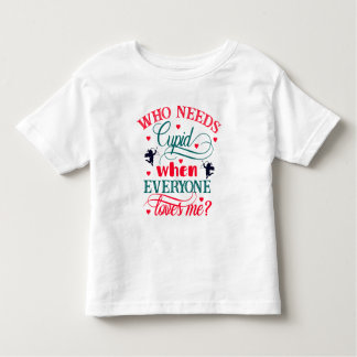 Wie heeft Cupid nodig als iedereen van me houdt, T Kinder Shirts