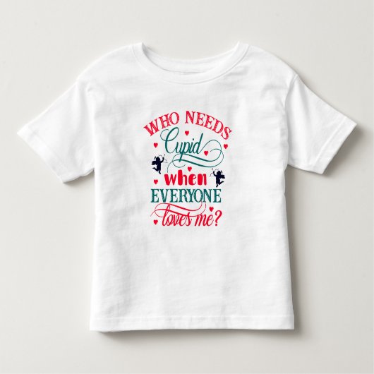 Wie heeft Cupid nodig als iedereen van me houdt, T Kinder Shirts (Voorkant)
