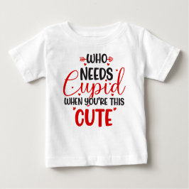 Wie heeft Cupid Valentijnsdag Baby T-shirt nodig
