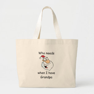 Wie heeft de Kerstman nodig als ik opa heb Grote Tote Bag