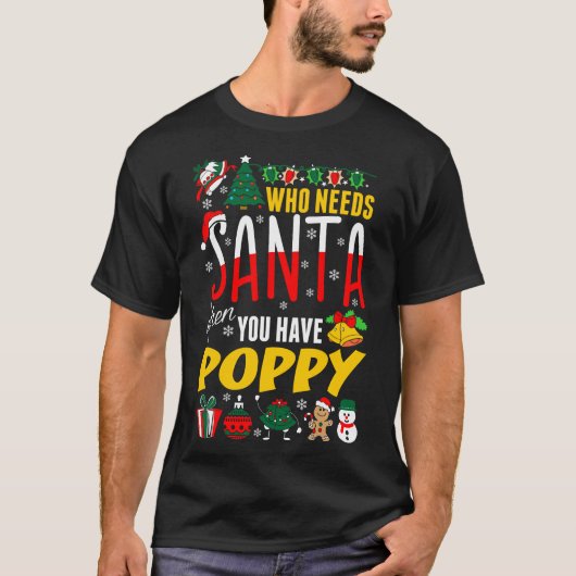 Wie heeft de Kerstman nodig als je een papavershir T-shirt (Voorkant)