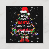 Wie heeft de kerstman nodig als je gramma hebt vierkante visitekaartje (Voorkant)