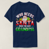 Wie heeft de Kerstman nodig als je oma Funny Chris T-shirt (Design voorkant)