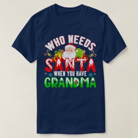 Wie heeft de Kerstman nodig als je oma Funny Chris T-shirt (Design voorkant)