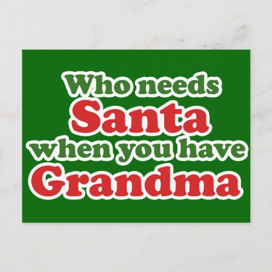 Wie heeft de Kerstman nodig als je oma hebt Feestdagenkaart (Voorkant)