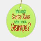 Wie heeft de kerstman nodig, ik heb Gramps Ornamen Keramisch Ornament (Links)