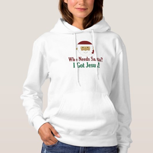 Wie heeft de Kerstman nodig? Ik heb Jezus T - shir Hoodie (Voorkant)