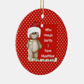 Wie heeft de Kerstman nodig... MawMaw Kerstversier Keramisch Ornament (Rechts)