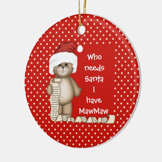 Wie heeft de Kerstman nodig... MawMaw Kerstversier Keramisch Ornament (Links)
