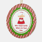 Wie heeft de Kerstman nodig... Oma kerstversiering Keramisch Ornament (Links)