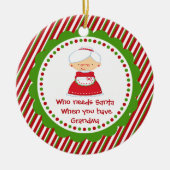 Wie heeft de Kerstman nodig... Oma Kerstversiering Keramisch Ornament (Voorkant)