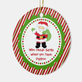 Wie heeft de Kerstman nodig... Pappou-kerstversier Keramisch Ornament (Links)