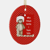 Wie heeft de Kerstman nodig... YaYa kerstversierin Keramisch Ornament (Rechts)