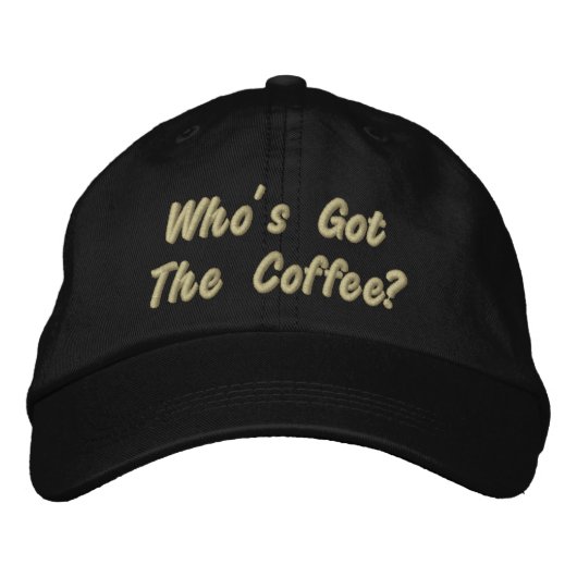 Wie heeft de koffie? geborduurde pet (Voorkant)