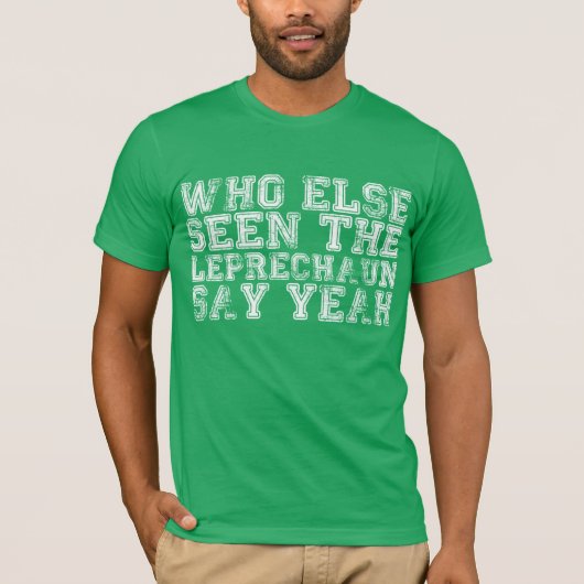 Wie heeft de Leprechaun nog gezien, zegt ja Shirt (Voorkant)