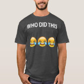 WIE HEEFT DEZE T-Shirt GEDAAN (Voorkant)